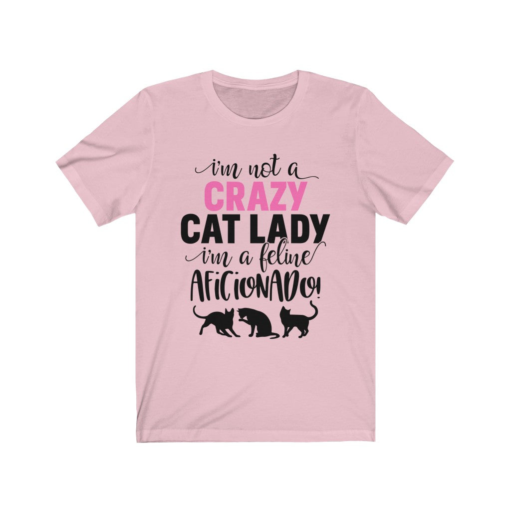 Crazy Cat Lady to Cat Aficionado T Shirt Chaiyat Boutique