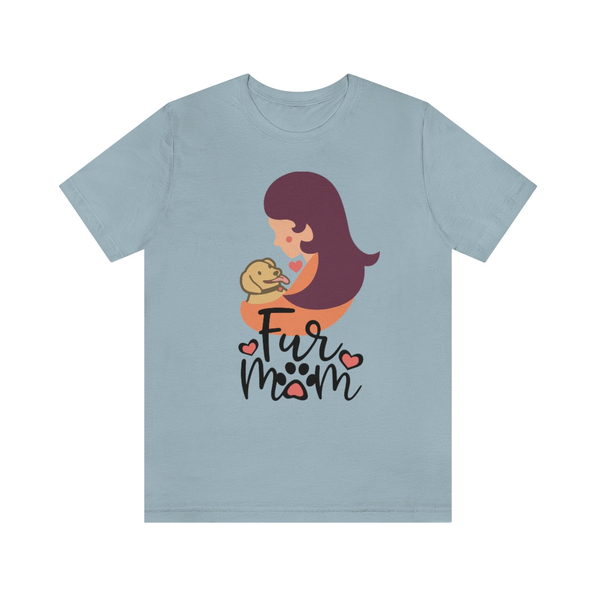 Fur Mom T-Shirt For Those That Love Their Furry Kid!