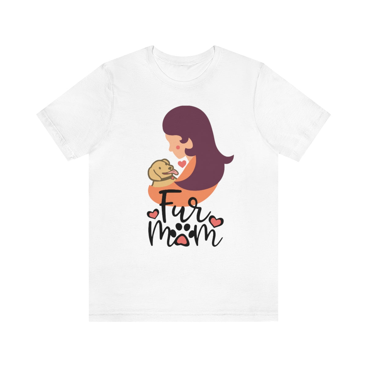 Fur Mom T-Shirt For Those That Love Their Furry Kid!
